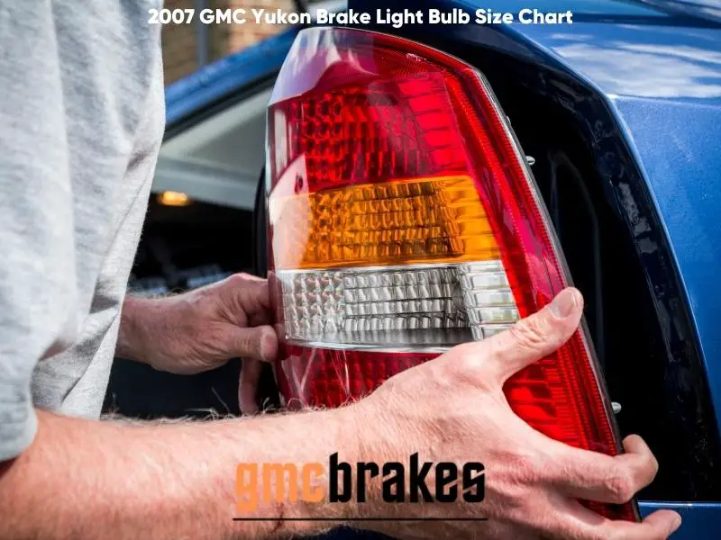 2007 GMC Yukon Brake Light Bulb Size Chart