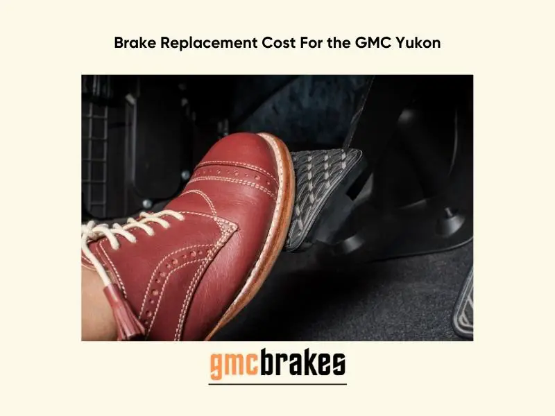 Brake Replacement Cost For the GMC Yukon